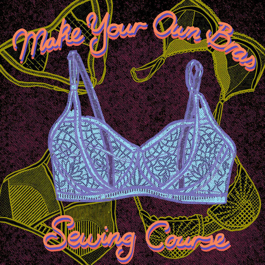 Make your own Bra Sewing Course